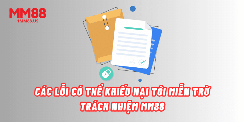 cac-loi-co-the-khieu-nai-toi-mien-tru-trach-nhiem-mm88