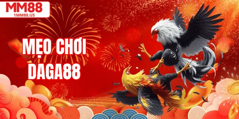 Mẹo Chơi Daga88 Từ Các Đại Cao Thủ Lâu Năm Tại MM88