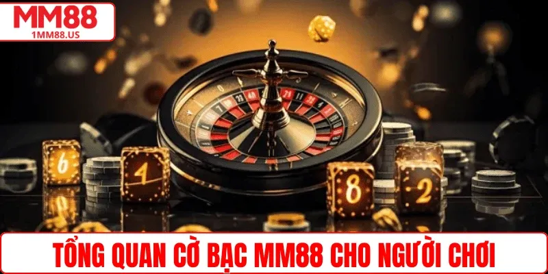 Tổng quan cờ bạc MM88 cho người chơi